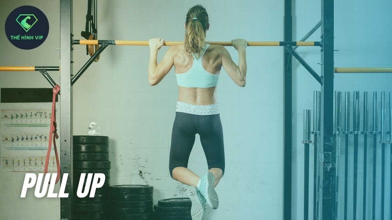Cách tập pull up đúng kỹ thuật