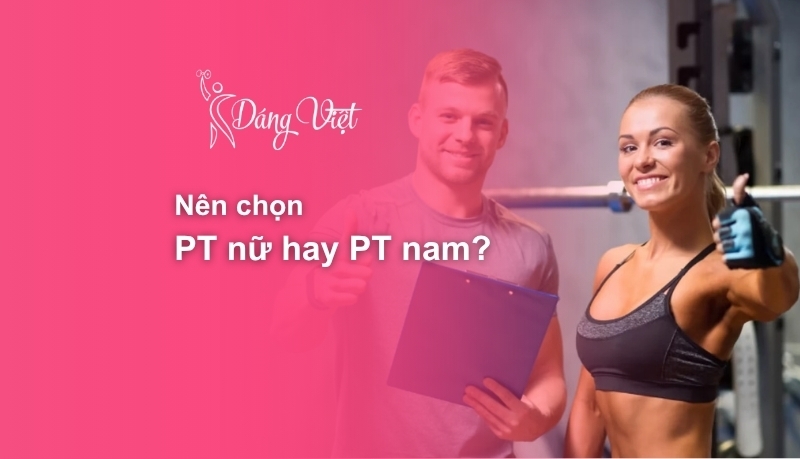 Checklist chọn PT nữ hoặc PT cho nữ