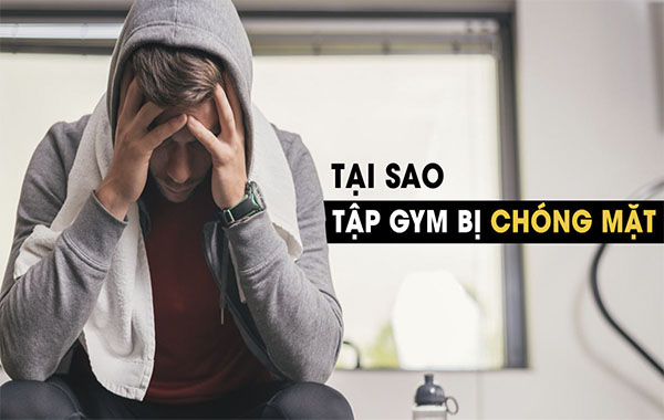 Tập gym bị chóng mặt nguyên nhân